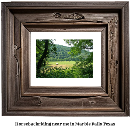 horseback riding near me in Marble Falls, Texas